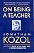 On Being a Teacher by Jonathan Kozol