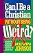 Can I Be a Christian Withou...