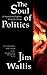 The Soul of Politics: A Practical and Prophetic Vision for Change