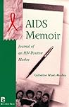 AIDS Memoir: Journal of an HIV-Positive Mother AIDS Memoir: Journal of an HIV-Positive Mother