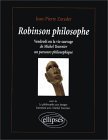 Robinson Philosophe: Vendredi Ou La Vie Sauvage, De Michel Tournier ; Suivi De Le Philosophe Aux Images, Entretien Avec Michel Tournier (Paperback)