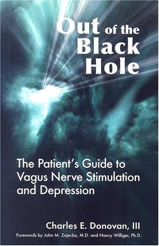 Out of the Black Hole: The Patient's Guide to Vagus Nerve Stimulation and Depression (Hardcover)