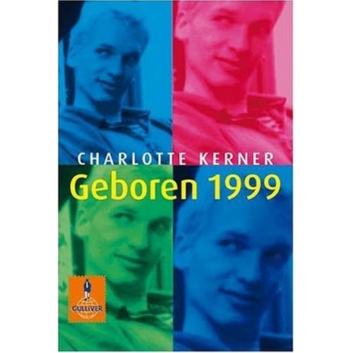 Geboren 1999 by Charlotte Kerner — Reviews, Discussion, Bookclubs, Lists