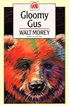 Gloomy Gus (Walt Morey Adventure Library) Gloomy Gus (Walt Morey Adventure Library)