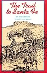 Trail to Santa Fe Trail to Santa Fe