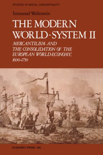 The Modern World-System II: Mercantilism and the Consolidation of the European World-Economy, 1600–1750 (Paperback)