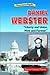 Daniel Webster: Liberty and Union, Now and Forever (Historical American Biographies)