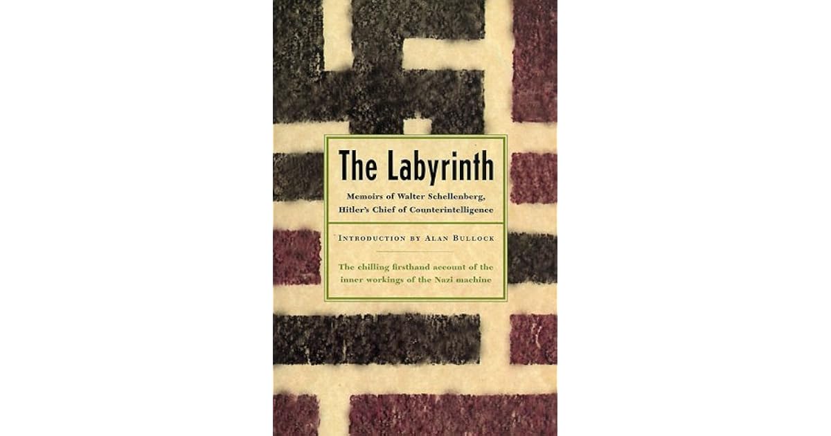 The Labyrinth: Memoirs Of Walter Schellenberg, Hitler's Chief Of ...