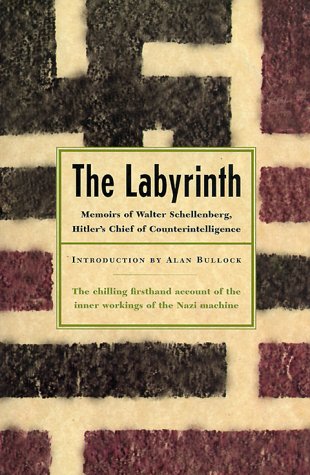 The Labyrinth: Memoirs Of Walter Schellenberg, Hitler's Chief Of Counterintelligence (Paperback)