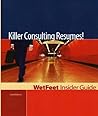 Killer Consulting Resumes! (WetFeet Insider Guide)