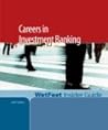 Careers in Investment Banking, 2007 Edition