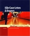 Killer Cover Letters & Resumes (WetFeet Insider Guide)