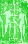 Naturally Good: A Behavioral History of Moral Development from Charles Darwin to E.O. Wilson Naturally Good: A Behavioral History of Moral Development from Charles Darwin to E.O. Wilson