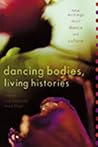 Dancing Bodies, Living Histories: New Writings About Dance and Culture