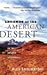 Legends of the American Desert by Alex Shoumatoff Legends of the American Desert by Alex Shoumatoff