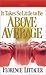 It Takes So Little to Be Above Average by Florence Littauer