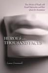 Heroes With a Thousand Faces: True Stories of People with Facial Deformities and Their Quest for Acceptance
