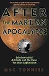 After the Martian Apocalypse: Extraterrestrial Artifacts and the Case for Mars Exploration After the Martian Apocalypse: Extraterrestrial Artifacts and the Case for Mars Exploration