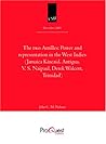 The Two Antilles: Power and Representation in the West Indies (Jamaica Kincaid, Antigua, V.S. Naipaul, Derek Walcott, Trinidad The Two Antilles: Power and Representation in the West Indies (Jamaica Kincaid, Antigua, V.S. Naipaul, Derek Walcott, Trinidad
