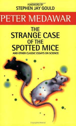 The Strange Case Of The Spotted Mice: And Other Classic Essays on Science (Paperback)