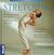 Stretching: Einfache Übungen Mit Grosser Wirkung ; Die Beweglichkeit Trainieren, Die Muskulatur Kräftigen, Die Körperhaltung Verbessern, Gesundheit Und Vitalität Steigern