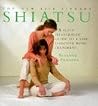 Shiatsu: A Fully Illustrated Guide to a Safe, Effective Home Treatment Shiatsu: A Fully Illustrated Guide to a Safe, Effective Home Treatment