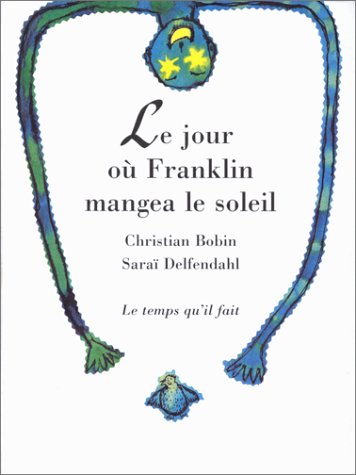 Le Jour Où Franklin Mangea Le Soleil (Paperback)