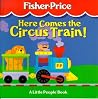 Here Comes the Circus Train: A Little People Book Here Comes the Circus Train: A Little People Book