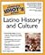 The Complete Idiot's Guide to Latino History and Culture