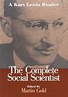 The Complete Social Scientist: A Kurt Lewin Reader