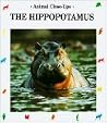 The Hippopotamus: River Horse (Animal Close-Ups) The Hippopotamus: River Horse (Animal Close-Ups)