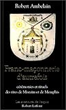 Franc Maçonnerie D'autrefois: Cérémonies Et Rituels Des Rites De Misraïm Et De Memphis