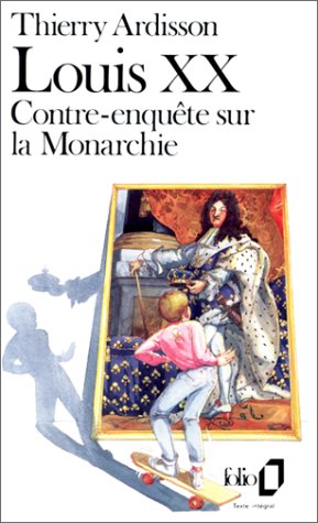 Louis Xx: Contre Enquête Sur La Monarchie (Pocket Book)