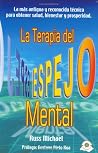 La Terapia del Espejo Mental (Spanish Edition) La Terapia del Espejo Mental (Spanish Edition)