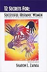 12 Secrets For: Successful Hispanic Women