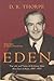 Eden: The Life and Times of...