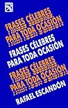 Frases Celebres Para Toda Ocasion.