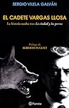 El Cadete Vargas Llosa: La Historia Oculta Tras la Ciudad y los Perros (Spanish Edition)