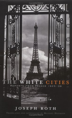 The White Cities: Reports From France, 1925 39 (Hardcover)