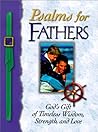 Psalms for Fathers: God's Gift of Endless Love, Joy, and Encouragement Psalms for Fathers: God's Gift of Endless Love, Joy, and Encouragement