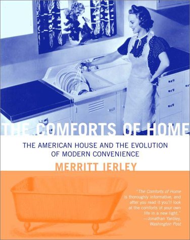 The Comforts of Home: The American House and the Evolution of Modern Convenience (Paperback)