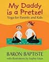 My Daddy Is a Pretzel  by Baron Baptiste