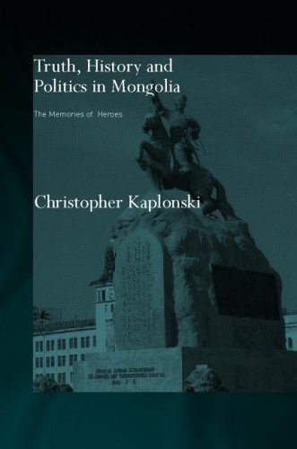Truth, History and Politics in Mongolia: Memory of Heroes (Hardcover)