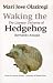 Waking the Hedgehog: The Literary World of Bernardo Atxaga (Basque Textbooks Series)