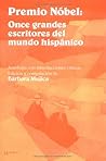 Premio Nobel: Once Grandes Escritores Del Mundo Hispanico : Antologia Con Introducciones Criticas (Spanish Edition)