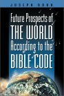 Future Prospects of the World According to the Bible Code