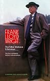 Frank Lloyd Wright: The Mike Wallace Interviews Frank Lloyd Wright: The Mike Wallace Interviews