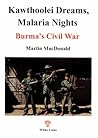 Kawthoolei Dreams, Malaria Nights: Burma's Civil War