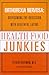 Health Food Junkies by Steven Bratman