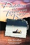 Paddling The Tennessee River: A Voyage On Easy Water (Outdoor Tennessee Series)